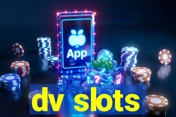 dv slots